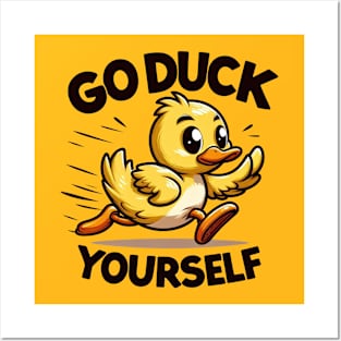 Go Duck Yourself Posters and Art